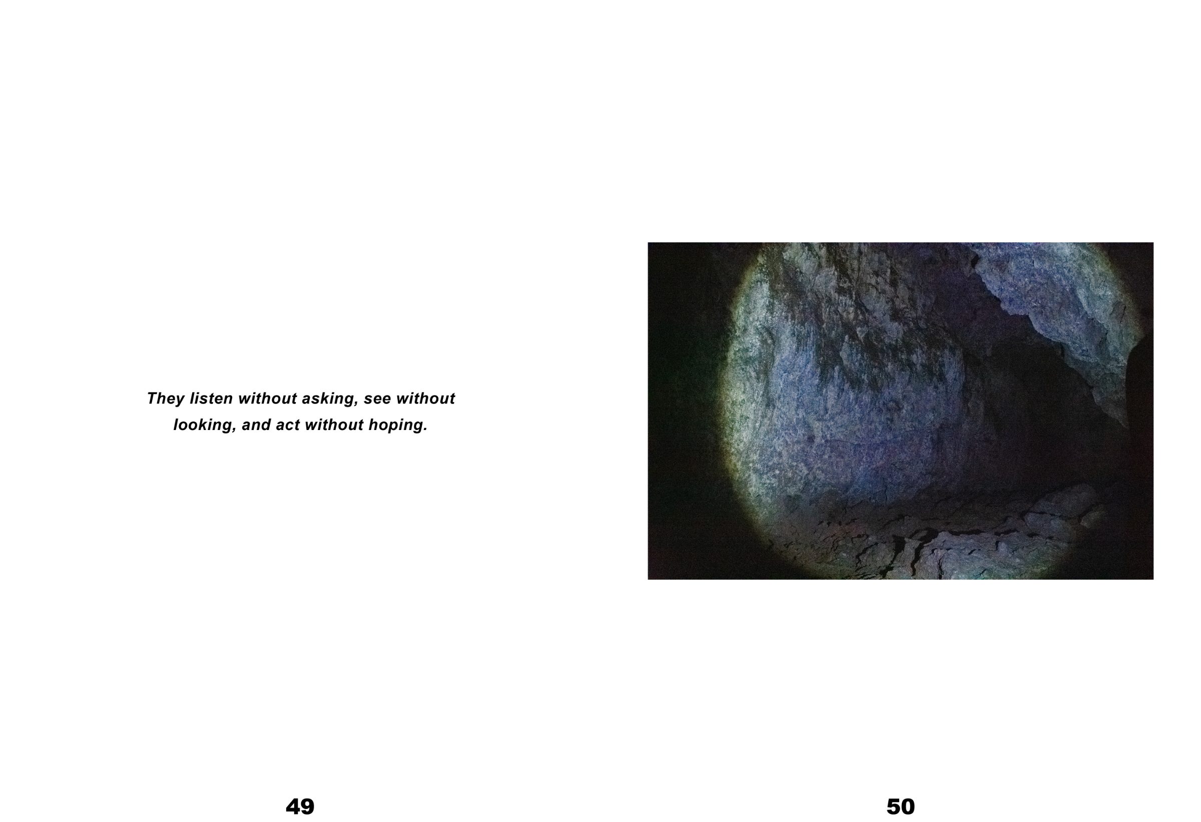 Spread: the line 'They listen without asking, see without looking, and act without hoping.' at left; a flashlit cave wall at right.